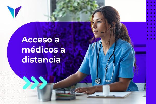 Acceso a médicos a distancia - Beneficios